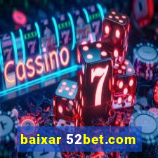 baixar 52bet.com